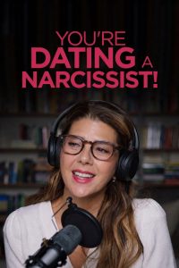 You’re Dating a Narcissist!