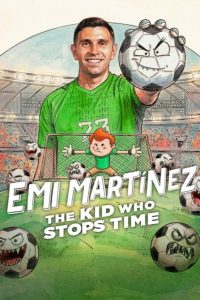 Emi Martínez: The Kid Who Stops Time(2026)
