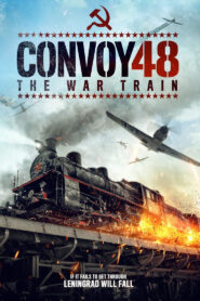 Convoy 48 The War Train (2019)
