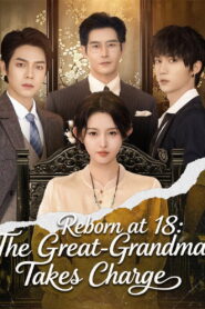 Reborn at 18: The Great-Grandma Takes Charge (2025)