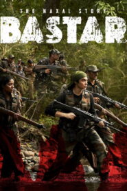 Bastar: The Naxal Story (2024)