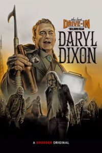 The Last Drive-In with Joe Bob Briggs: The Walking Dead – Daryl Dixon (2023)
